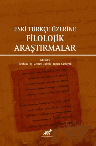 Eski Türkçe Üzerine Filolojik Araştırmalar – Kolektif – Paradigma Akademi Yayınları kitap kapağı
