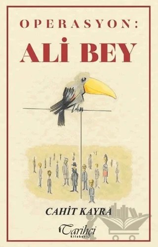Operasyon: Ali Bey – Cahit Kayra – Tarihçi Kitabevi kitap kapağı