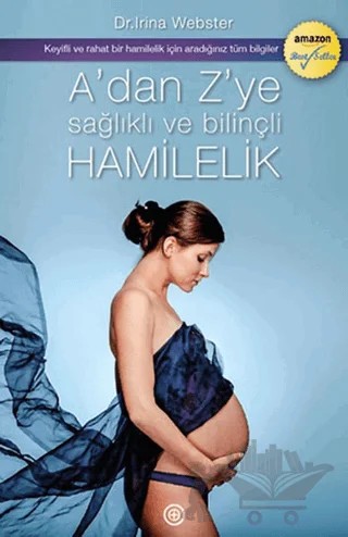 A’dan Z’ye Sağlıklı ve Bilinçli Hamilelik – Irina Webster – Geoturka kitap kapağı