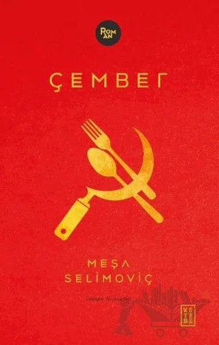 Çember – Meşa Selimoviç – Ketebe Yayınları kitap kapağı