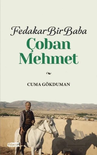 Fedakar Bir Baba Çoban Mehmet – Cuma Gökduman – Tebeşir Yayınları kitap kapağı
