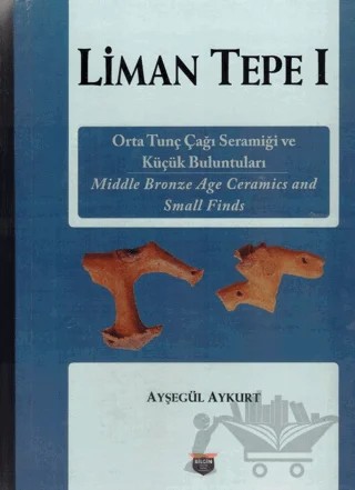 Liman Tepe 1 – Ayşegül Aykurt – Bilgin Kültür Sanat Yayınları kitap kapağı