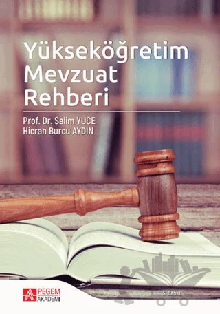 Yükseköğretim Mevzuat Rehberi – Aydın Yiğit, Hicran Burcu, Salim Yüce – Pegem Akademi Yayıncılık kitap kapağı