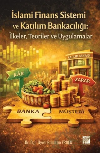 İslami Finans Sistemi ve Katılım Bankacılığı: İlkeler, Teoriler ve Uygulamalar – Bahattin Erden – Gazi Kitabevi kitap kapağı