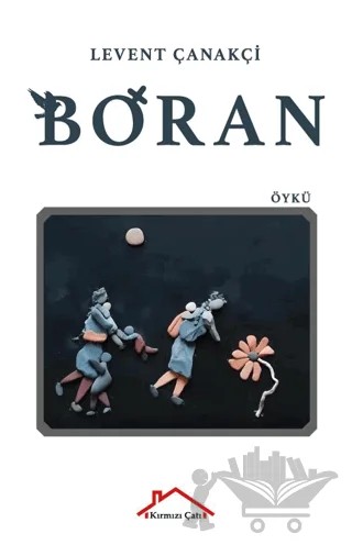 Boran – Levent Çanakçi – Kırmızı Çatı Yayınları kitap kapağı