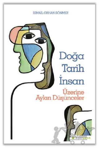 Doğa Tarih İnsan Üzerine Aykırı Düşünceler – İsmail Orhan Sönmez – Hiperlink Yayınları kitap kapağı