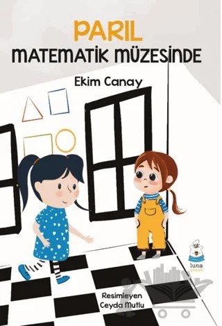 Parıl Matematik Müzesinde – Ekim Canay – Luna Çocuk Yayınları kitap kapağı