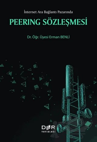 Peerıng Sözleşmesi - İnternet Ara Bağlantı Pazarında – Erman Benli – Der Yayınları kitap kapağı