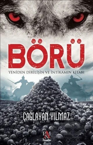 Börü 1 - Yeniden Dirilişin ve İntikamın Kitabı – Çağlayan Yılmaz – Panama Yayıncılık kitap kapağı