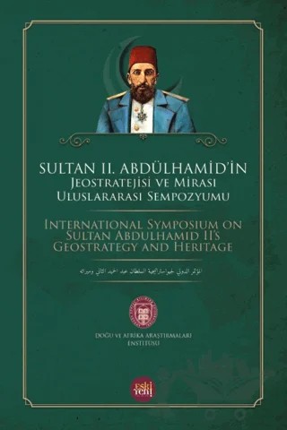 Sultan 2. Abdülhamid'in Jeostratejisi ve Mirası Uluslararası Sempozyumu – Enver Arpa – Eski Yeni Yayınları kitap kapağı