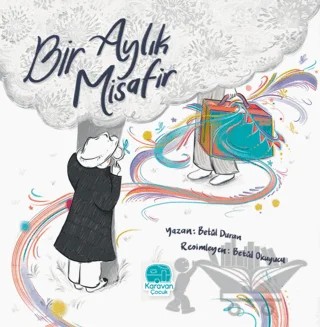 Bir Aylık Misafir – Betül Duran – Karavan Çocuk Yayınları kitap kapağı