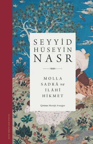 Molla Sadra ve İlahi Hikmet – Seyyid Hüseyin Nasr – İnsan Yayınları kitap kapağı