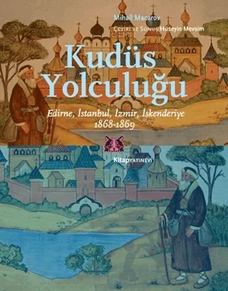 Kudüs Yolculuğu – Mihail Macarov – Kitap Yayınevi kitap kapağı
