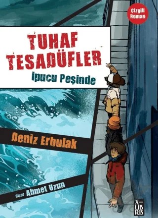 Tuhaf Tesadüfler 2 - İpucu Peşinde – Deniz Erbulak – XLIBRIS kitap kapağı