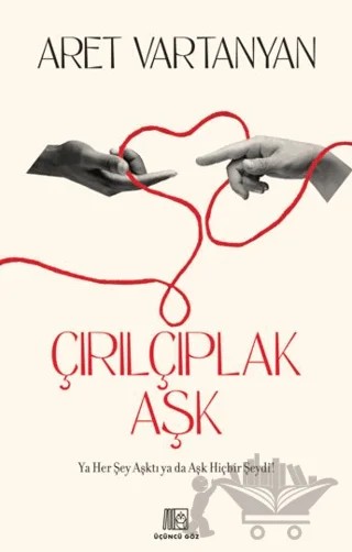 Çırılçıplak Aşk – Aret Vartanyan – Üçüncü Göz kitap kapağı
