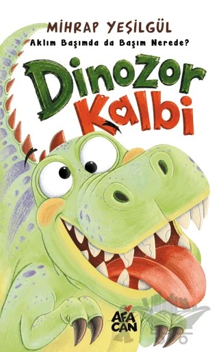 Dinozor Kalbi – Mihrap Yeşilgül – Afacan Yayınları kitap kapağı