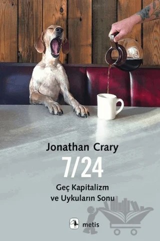 7/24 Geç Kapitalizm ve Uykuların Sonu – Jonathan Crary – Metis Yayınları kitap kapağı