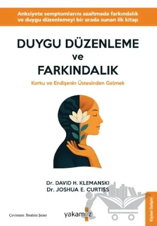 Duygu Düzenleme Ve Farkındalık – David H. Klemanski, Joshua E. Curtiss – Yakamoz Yayınevi kitap kapağı