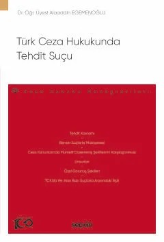 Türk Ceza Hukukunda Tehdit Suçu – Ceza Hukuku Monografileri – – Alaaddin Egemenoğlu – Seçkin Yayıncılık kitap kapağı