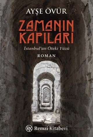 Zamanın Kapıları - İstanbul’un Öteki Yüzü – Ayşe Övür – Remzi Kitabevi kitap kapağı