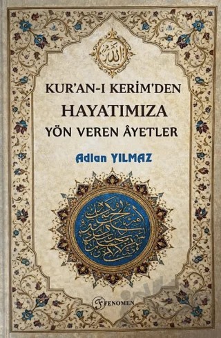 Kur'an-ı Kerim'den Hayatımıza Yön Veren Ayetler – Adlan Yılmaz – Fenomen Yayıncılık kitap kapağı