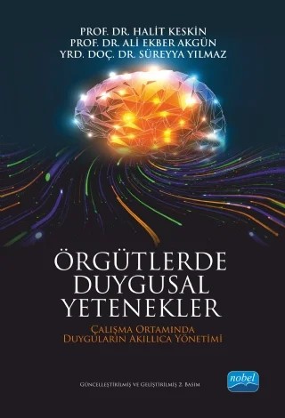ÖRGÜTLERDE DUYGUSAL YETENEKLER - Çalışma Ortamında Duyguların Akıllıca Yönetimi – Halit Keskin, Ali Ekber Akgün, Süreyya Yılmaz – Nobel Akademik Yayıncılık kitap kapağı