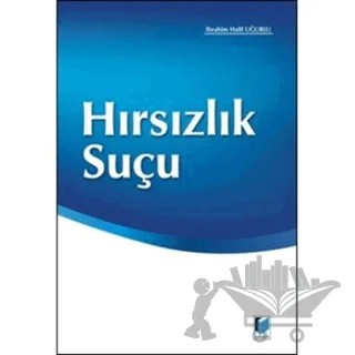 Hırsızlık Suçu – İbrahim Halil Uğurlu – Adalet Yayınevi kitap kapağı