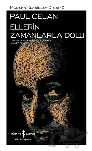 Ellerin Zamanlarla Dolu – Paul Celan – İş Bankası Kültür Yayınları kitap kapağı