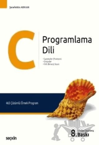 C Programlama Dili – Şerafettin Arıkan – Seçkin Yayıncılık kitap kapağı