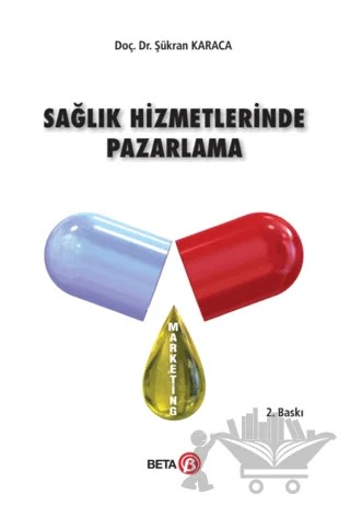 Sağlık Hizmetlerinde Pazarlama – Şükran Karaca – Beta Yayınevi kitap kapağı