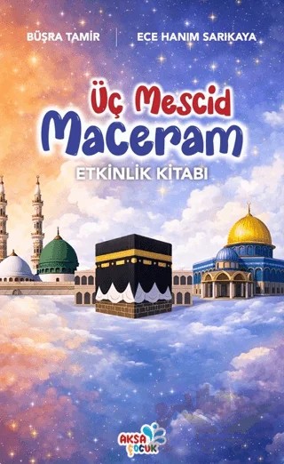 Üç Mescid Maceram Etkinlik Kitabı – Büşra Tamir – Aksa Çocuk kitap kapağı
