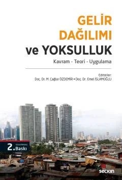 Gelir Dağılımı ve Yoksulluk Kavram – Teori – Uygulama – Emel İslamoğlu, Mustafa Çağlar Özdemir – Seçkin Yayıncılık kitap kapağı