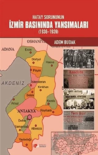 Hatay Sorununun İzmir Basınında Yansımaları (1936-1939) – Adem Budak – Berikan Yayınevi kitap kapağı