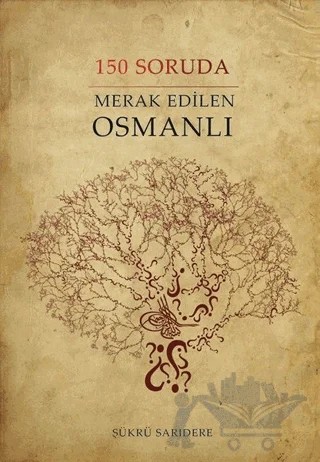 150 Soruda Merak Edilen Osmanlı – Şükrü Sarıdere – Sinada Kitap kitap kapağı