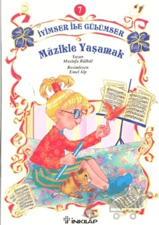İyimser ile Gülümser 7 Müzikle Yaşamak – Mustafa Bülbül – İnkılap Kitabevi kitap kapağı