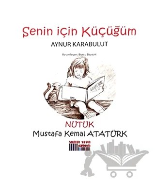 Senin İçin Küçüğüm - Nutuk – Aynur Karabulut – Somut Yayınları kitap kapağı