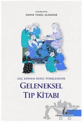Geç Dönem Doğu Türkçesinde Geleneksel Tıp Kitabı – Emine Temel Alemdar – Doğu Kütüphanesi kitap kapağı