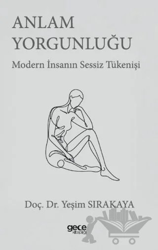 Anlam Yorgunluğu – Yeşim Sırakaya – Gece Kitaplığı kitap kapağı