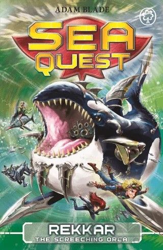 Sea Quest: Rekkar the Screeching Orca: Book 13 – Adam Blade – Hachette Books kitap kapağı