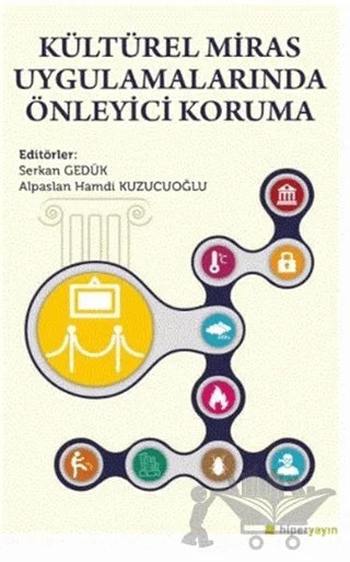 Kültürel Miras Uygulamalarında Önleyici Koruma – Alpaslan Hamdi Kuzucuoğlu, Serkan Gedük – Hiperlink Yayınları kitap kapağı