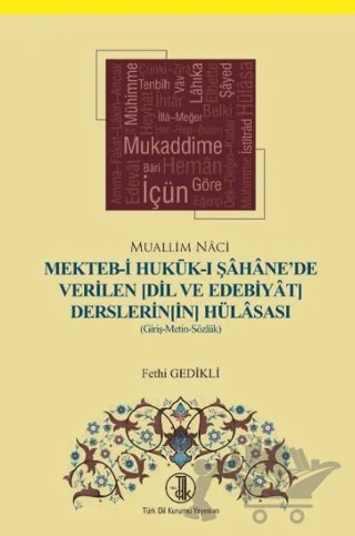 Mekteb-i Hukuk-ı Şahane'de Verilen (Dil ve Edebiyat Derslerinin) Hülasası – Fethi Gedikli – Türk Dil Kurumu Yayınları kitap kapağı