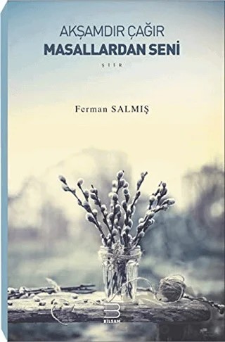 Akşamdır Çağır Masallardan Seni – Ferman Salmış – Bilsam Yayınları kitap kapağı