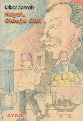 Hayat Olduğu Gibi – Krikor Zöhrab – Ayraç Yayınevi kitap kapağı