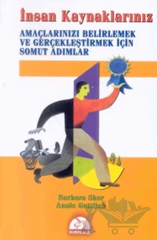 İnsan Kaynaklarınız Amaçlarınızı Belirlemek ve Gerçekleştirmek İçin Somut Adımlar – Barbara Sher – Kuraldışı Yayınevi kitap kapağı