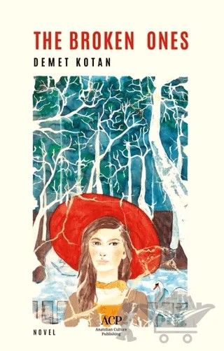 The Broken Ones – Demet Kotan – Anatolian Culture Publishing kitap kapağı