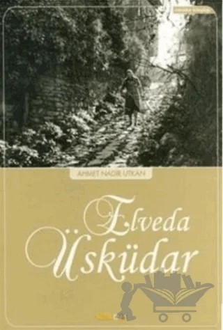 Elveda Üsküdar – Ahmet Nadir Utkan – Kaknüs Yayınları kitap kapağı