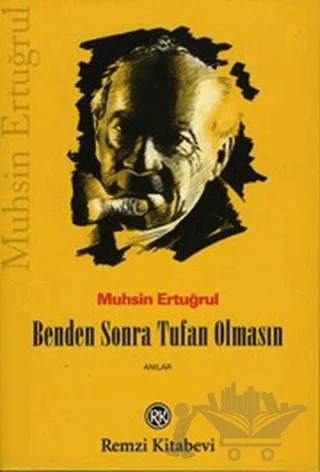 Benden Sonra Tufan Olmasın! – Muhsin Ertuğrul – Remzi Kitabevi kitap kapağı