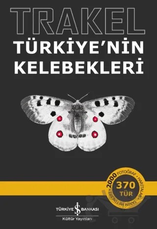Trakel – Türkiye’nin Kelebekleri – Hakan Yıldırım, Umut Güngör, Onat Başbay, Kaan Yılmaz, Ali Bali, Merve Kurt – İş Bankası Kültür Yayınları kitap kapağı