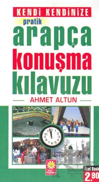 Kendi Kendinize Pratik Arapça Konuşma Kılavuzu – Ahmet Altun – Karanfil Yayınları kitap kapağı