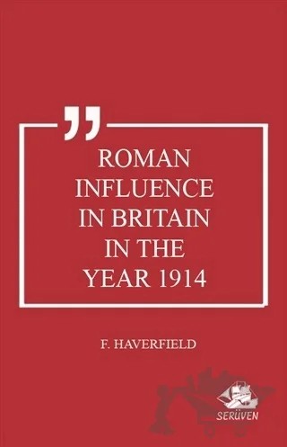 Roman Influence in Britain in the Year 1914 – F. Haverfield – Serüven Yayınevi kitap kapağı